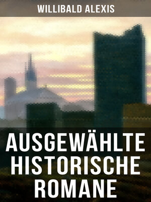 cover image of Ausgewählte historische Romane von Willibald Alexis